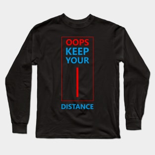 Keep your distance Long Sleeve T-Shirt